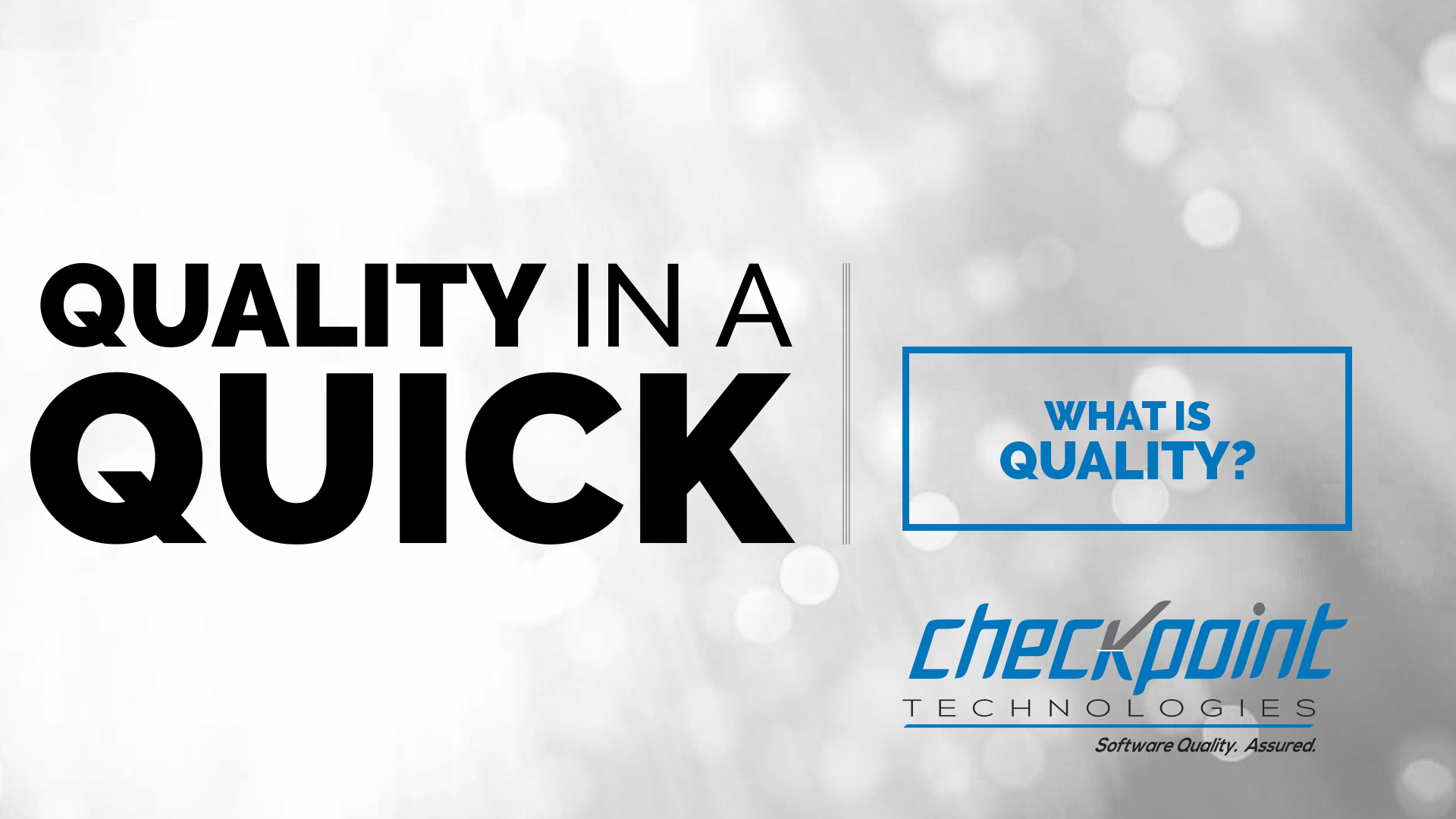 Quality In a Quick Video Series