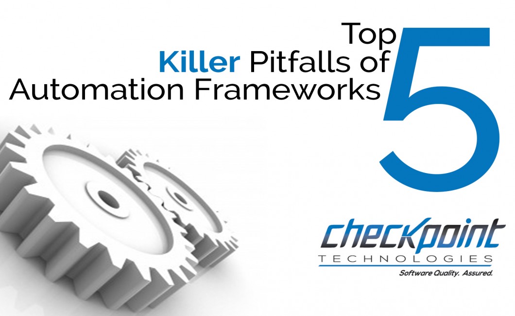 Top Five Killer Pitfalls of Automation Frameworks
