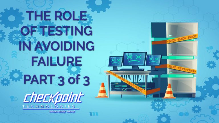 The Role of Testing in Avoiding Failure - Checkpoint Technologies Inc ...